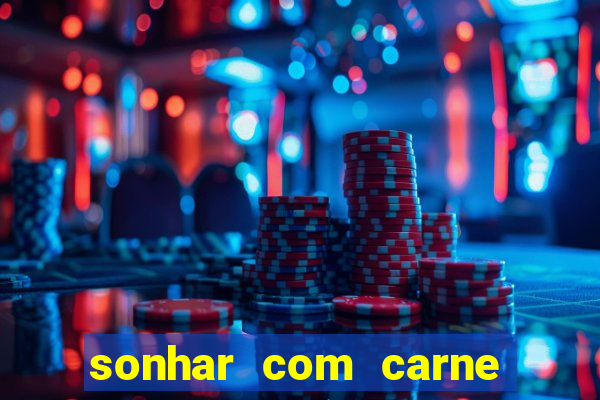 sonhar com carne assada jogo do bicho